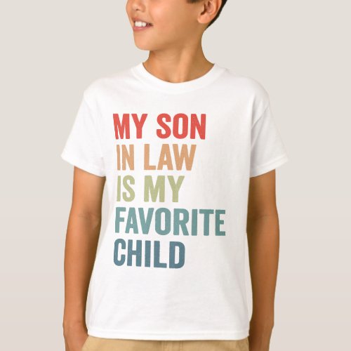 My Son_IN_Law Is My Favorite Child Funny Mom Dad  T_Shirt
