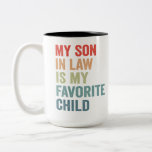 My Son-IN-Law Is My Favorite Child Funny Mom Dad  Two-Tone Coffee Mug<br><div class="desc">funny, mom, dad, son, law, gift, birthday, family, vintage</div>