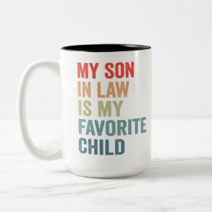 My Son-IN-Law Is My Favorite Child Funny Mom Dad  Two-Tone Coffee Mug