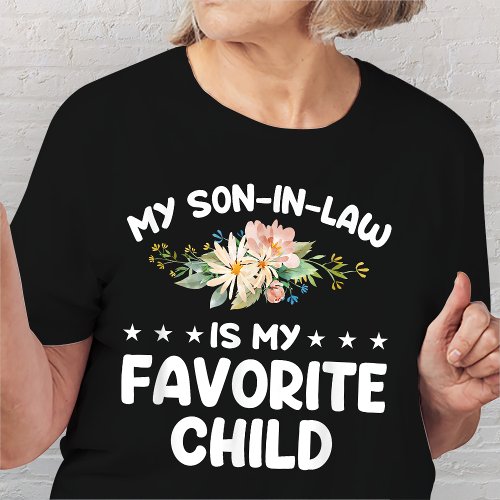 My Son_In_Law Is My Favorite Child Funny Mom T_Shirt