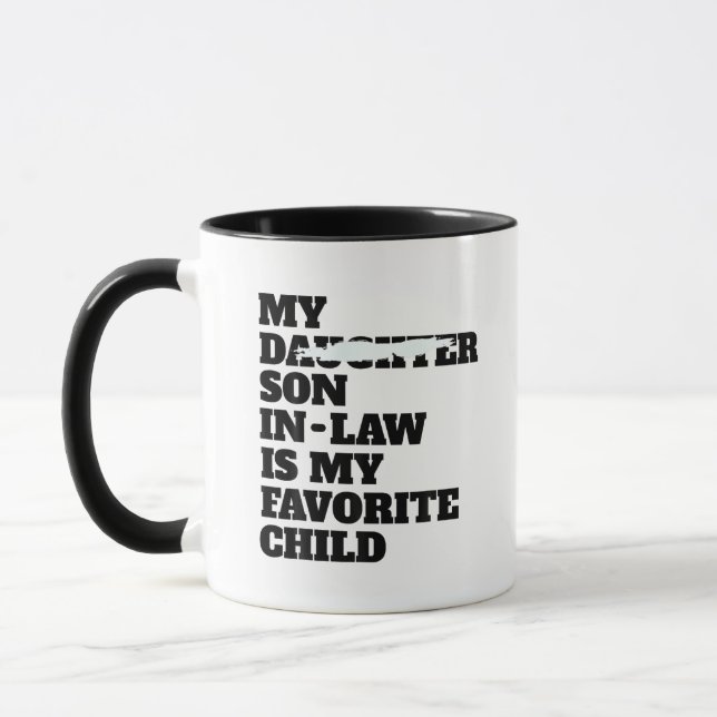My Son In Law Is My Favorite Child Funny Mug (Left)