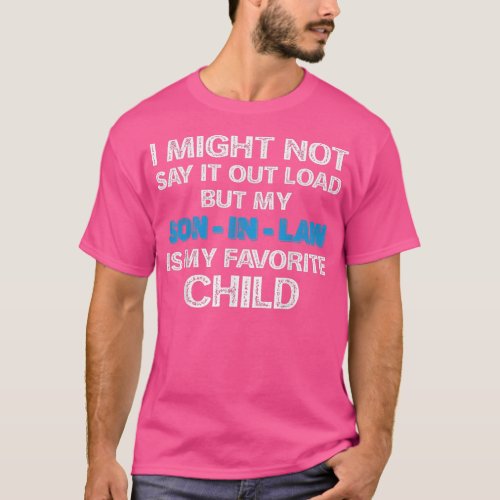 My Son_In_Law Is My Favorite Child Funny Parents  T_Shirt