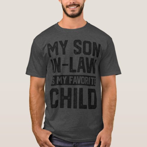 My Son In Law Is My Favorite Child Funny Retro Fam T_Shirt