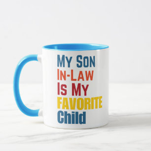 My Son In Law Is My Favorite Child Funny Retro Mug