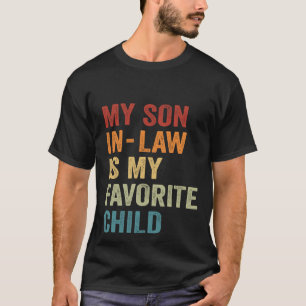 My Son In Law Is My Favorite Child Funny Retro Vin T-Shirt