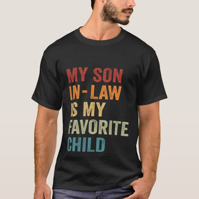 My Son In Law Is My Favorite Child Funny Retro Vin T-Shirt (Front)