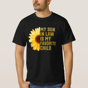 My Son In Law Is My Favorite Child Funny Sunflower T-Shirt