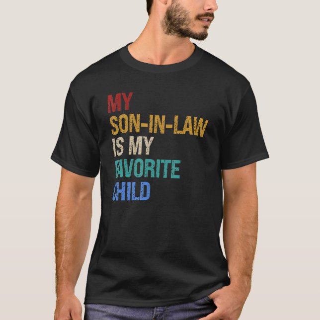My Son In Law Is My Favorite Child Funny T-Shirt (Front)