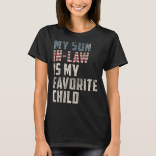 My Son In Law Is My Favorite Child Humor Mom Dad A T-Shirt
