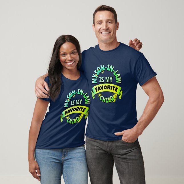MY SON IN LAW IS MY FAVORITE CHILD Joke T-Shirt (Unisex)