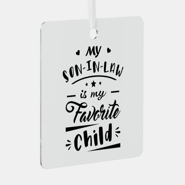 My son in law is my favorite child metal ornament (Front Right)