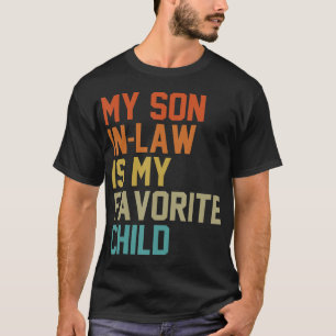 My Son-In-Law Is My Favorite Child Mom Dad Mother' T-Shirt