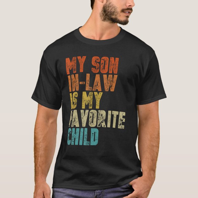 My Son In Law is My Favorite Child   Mother in Law T-Shirt (Front)