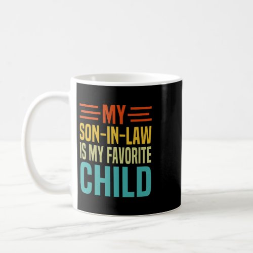 My Son In Law Is My Favorite Child MotherInLaw Fam Coffee Mug