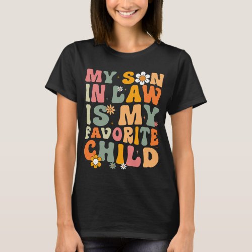 My Son In Law Is My Favorite Child Mothers Day T_Shirt