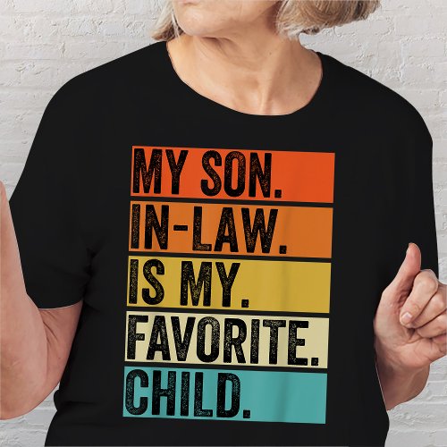 My Son In Law Is My Favorite Child Mothers Day T_Shirt