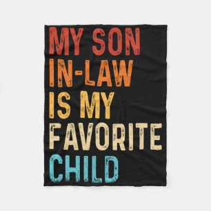 My Son In Law Is My Favorite Child Mothers Fathers Fleece Blanket