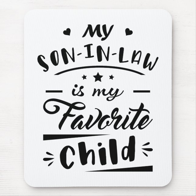My son in law is my favorite child mouse pad (Front)