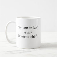 my son in law is my favorite child mug