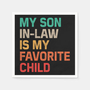 My Son In Law Is My Favorite Child Napkins