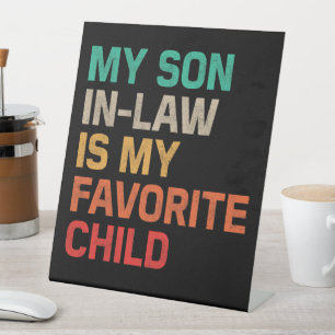 My Son In Law Is My Favorite Child Pedestal Sign