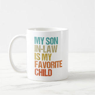 My Son In Law Is My Favorite Child Retro Family Coffee Mug