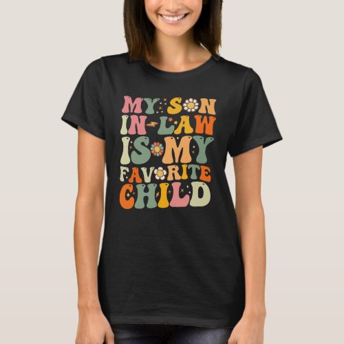 My Son In Law Is My Favorite Child Retro Groovy T_Shirt