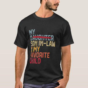 My Son In Law Is My Favorite Child Retro - Replace T-Shirt