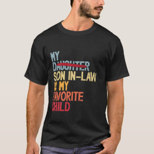 My Son In Law Is My Favorite Child Retro - Replace T-Shirt