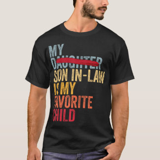 My Son In Law Is My Favorite Child Retro - Replace T-Shirt