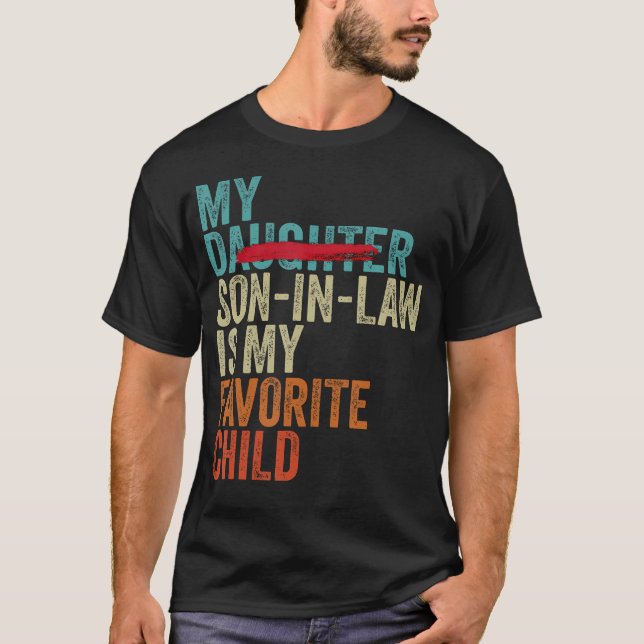 My Son In Law Is My Favorite Child Retro - Replace T-Shirt (Front)