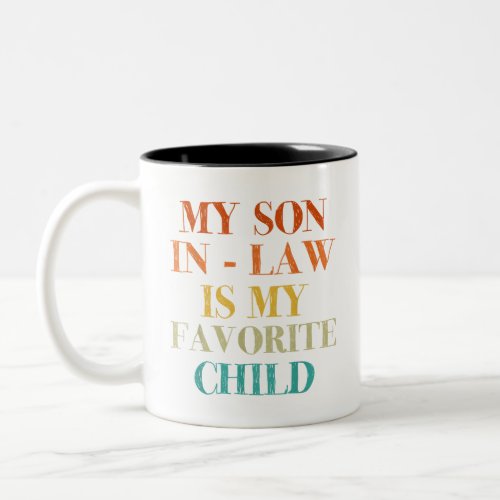 My Son In Law Is My Favorite Child Retro Two_Tone Coffee Mug