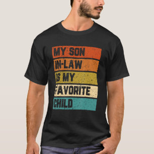 My Son In Law Is My Favorite Child Son In Law Vint T-Shirt