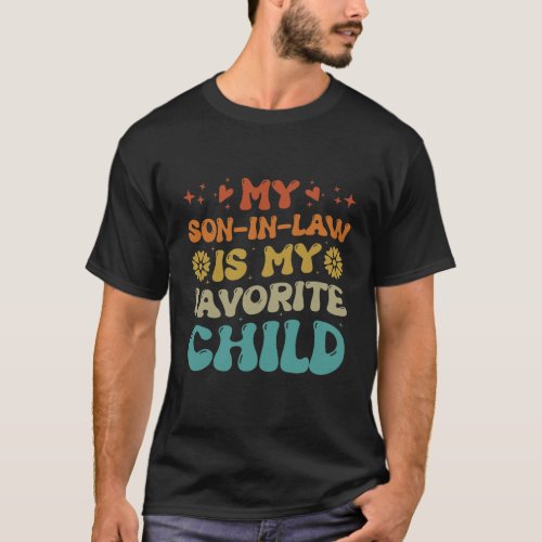 my son in law is my favorite child T_Shirt