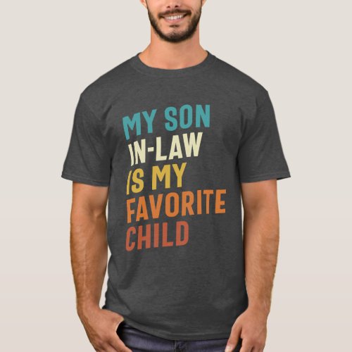 My Son In_Law is My Favorite Child T_Shirt