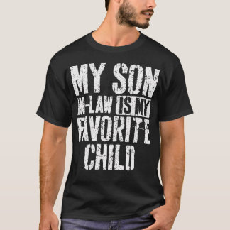 My Son In Law Is My Favorite Child T-Shirt