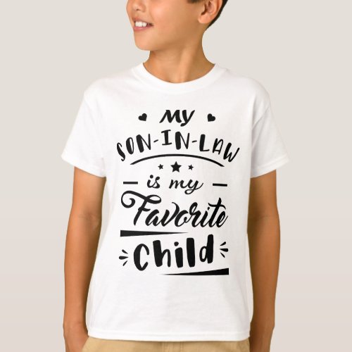 My son in law is my favorite child T_Shirt