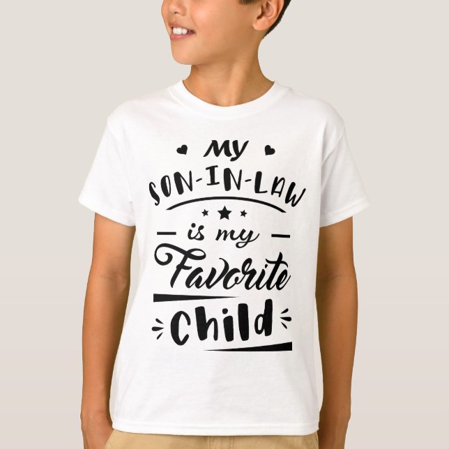 My son in law is my favorite child T-Shirt (Front)
