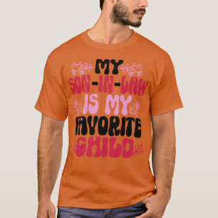 My Son In Law Is My Favorite Child T-Shirt