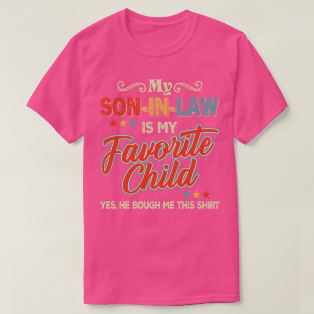 My Son In Law Is My Favorite Child T-Shirt (Design Front)