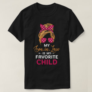 My Son In Law Is My Favorite Child T-Shirt