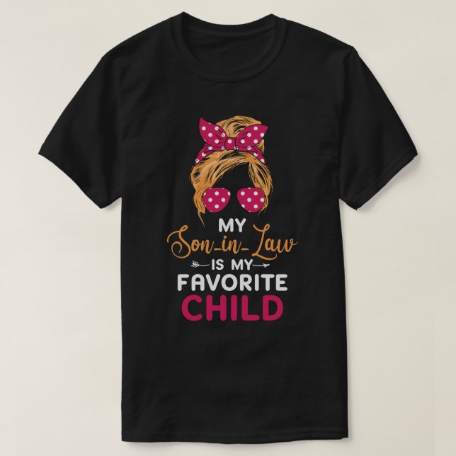 My Son In Law Is My Favorite Child T-Shirt (Design Front)