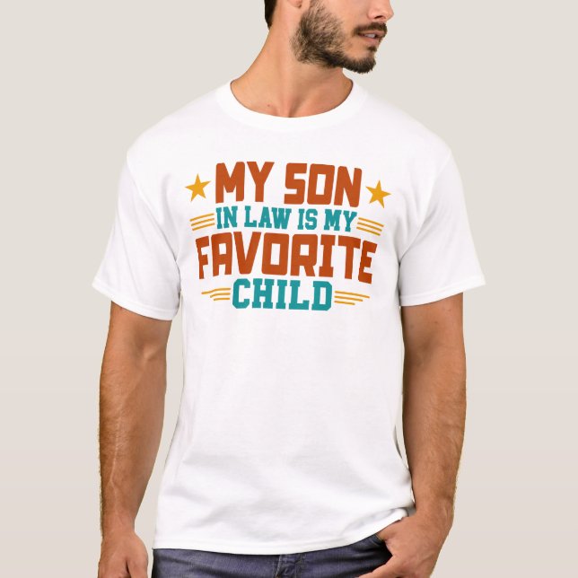 My Son In Law Is My Favorite Child T-Shirt (Front)