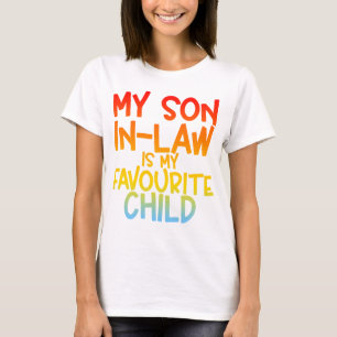 My Son In Law Is My Favorite Child T-Shirt