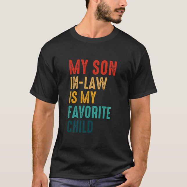 My Son In Law Is My Favorite Child T-Shirt (Front)