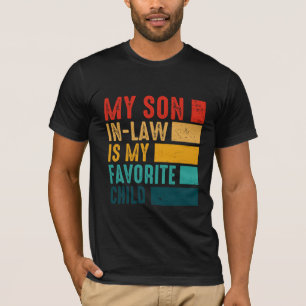 My Son In Law Is My Favorite Child T-Shirt