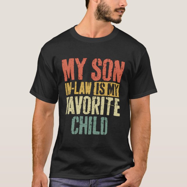 My Son In Law Is My Favorite Child T-Shirt Mother' (Front)