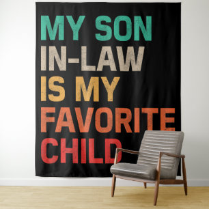 My Son In Law Is My Favorite Child Tapestry