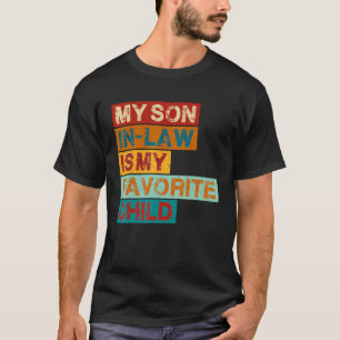 My Son in law Is My Favorite Child Vintage Happy F T-Shirt