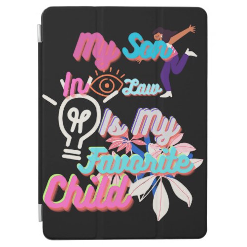 My Son_In_Law Is My Favorite ChildT iPad Air Cover